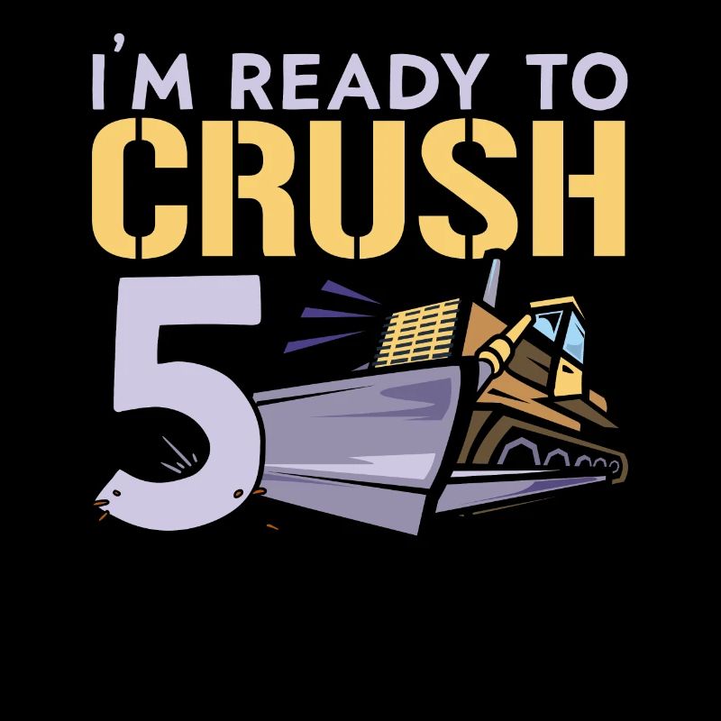 I'm Ready To Crush 5 Construction Birthday
