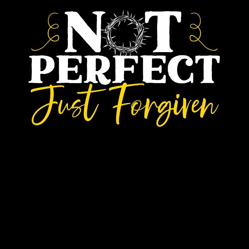 Not Perfect Just Forgiven Religious Christian
