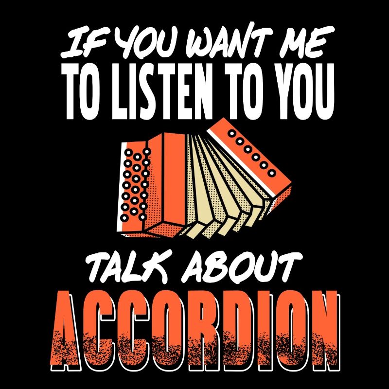 Si vous voulez que j’écoute parlez d’accordéon