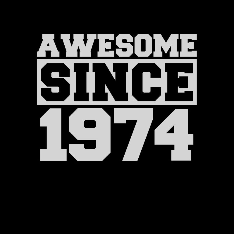 Awesome since 1974