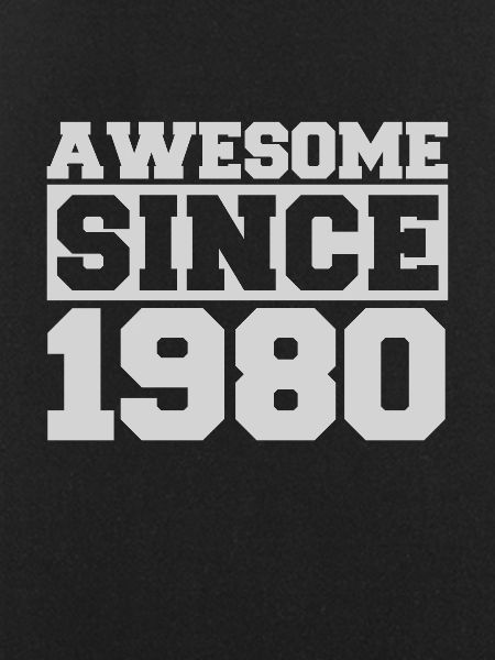 Awesome since 1980