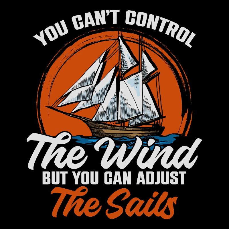 You Cant Control The Wind Segeln Boot