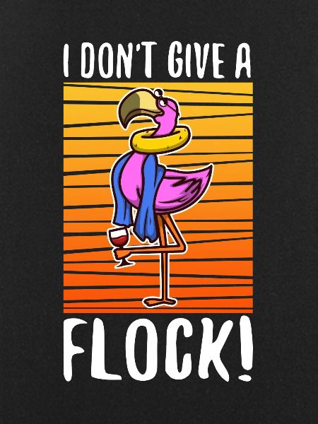 I don't give a flock