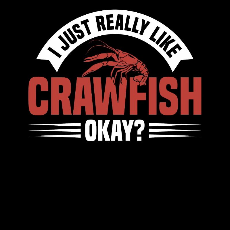 I Just Really Like Crawfish For Crawfish Lover