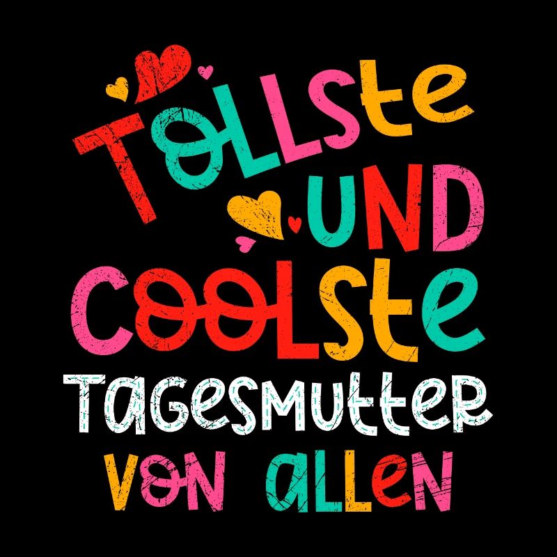 Du bist die tollste und coolste Tagesmutter
