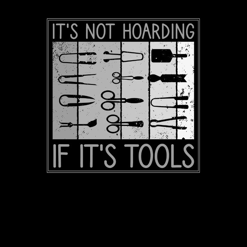 It's Not Hoading If It's Tools - Glassblowers