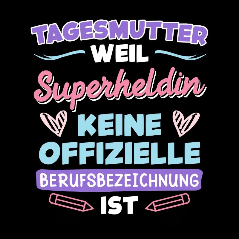 Superheld ist keine Berufsbezeichnung Tagesmutter