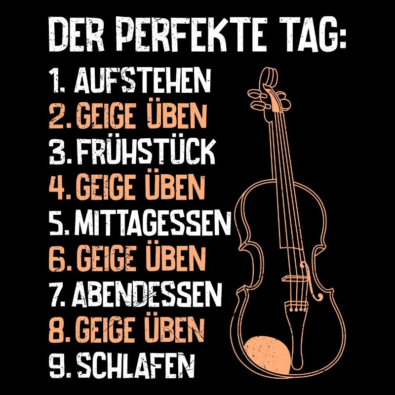 Musiker der perfekte Tag Ich übe Geige