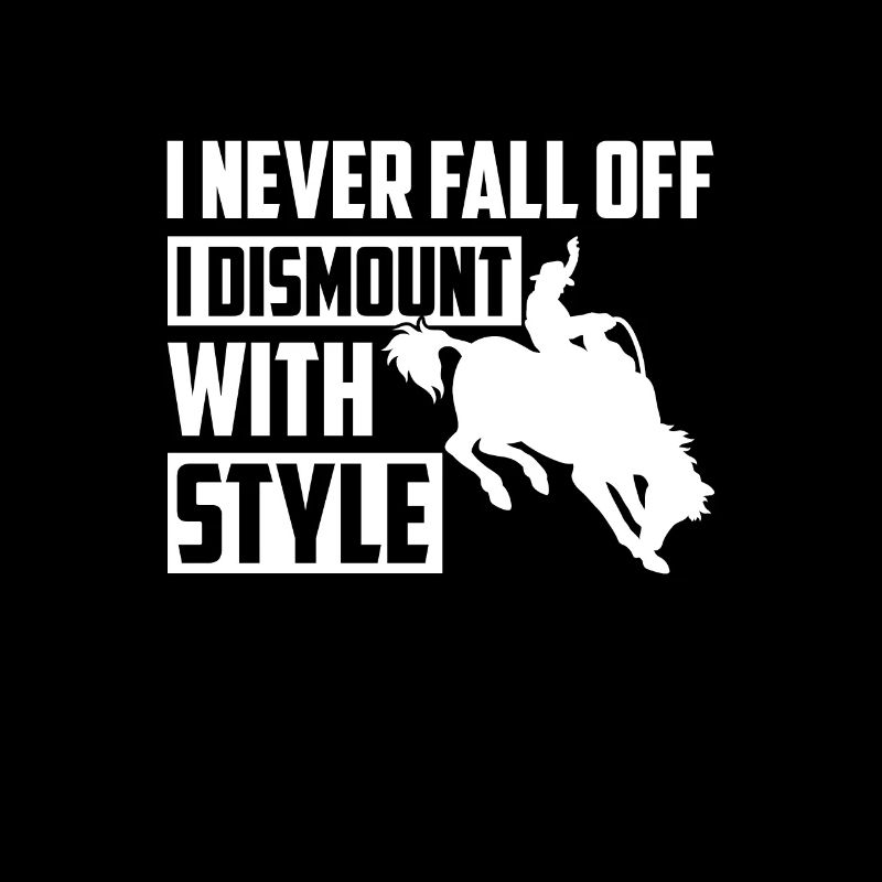 I Never Fall Off Dismount With Style, Rodeo riding