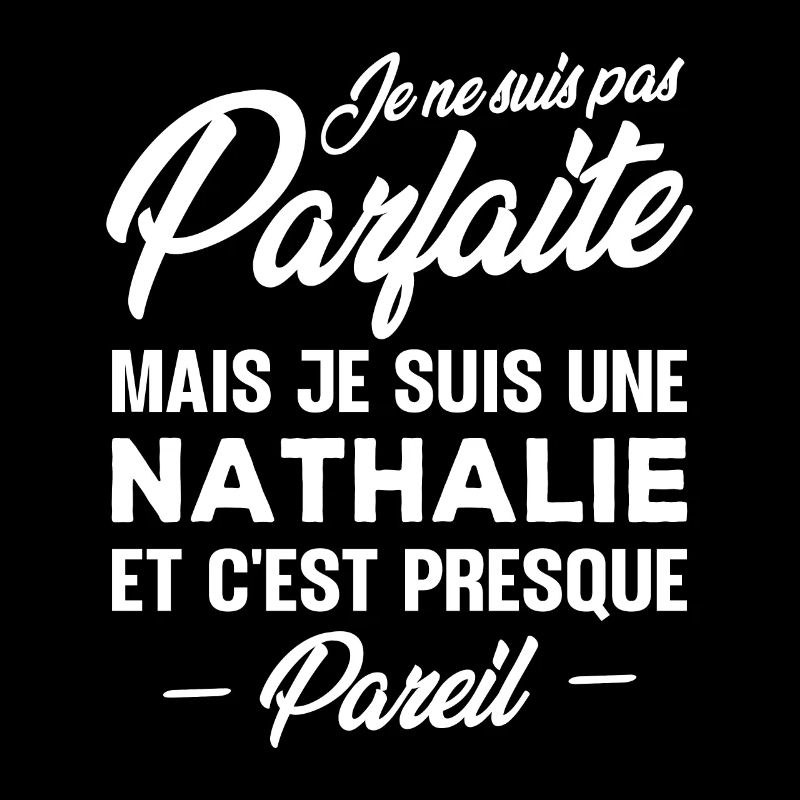 Pas parfaite mais je suis Nathalie