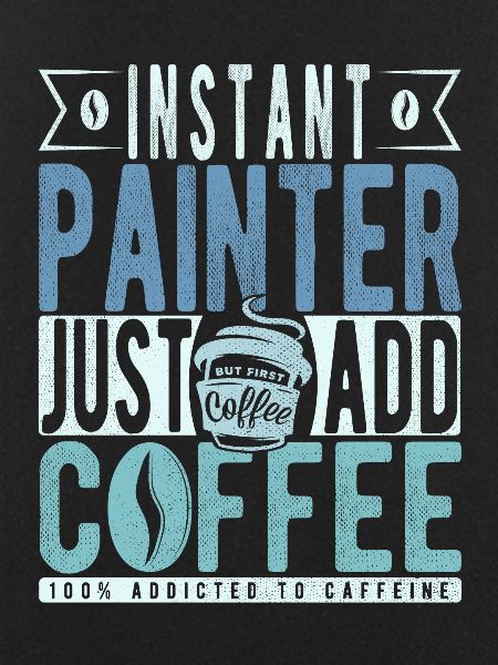 Painter coffee saying