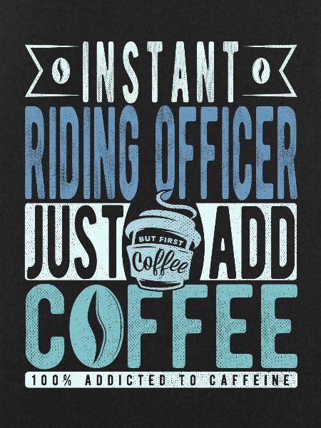 Riding Officer Coffee Saying