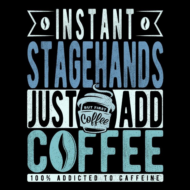 Stage worker coffee saying