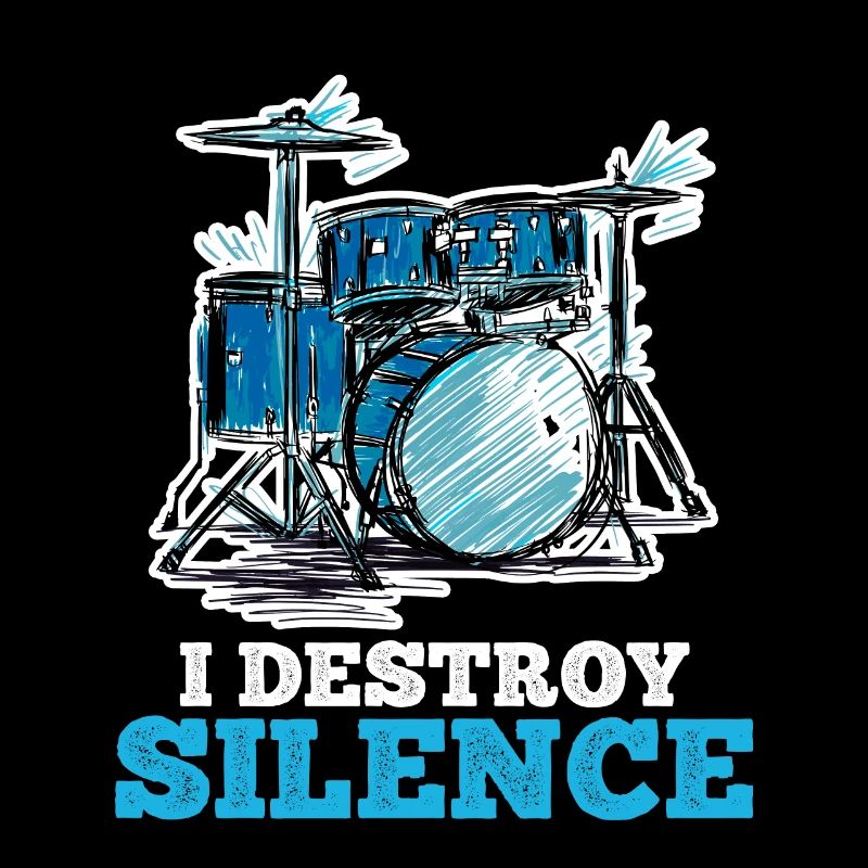 I destroy silence with my drum kit