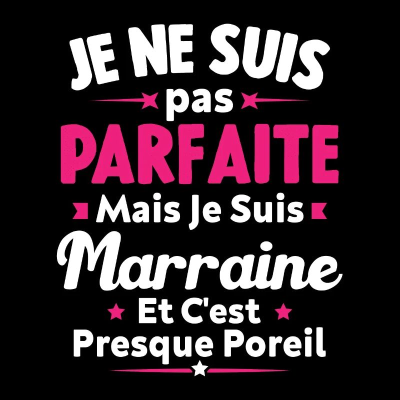 Pas parfaite mais je suis Marraine