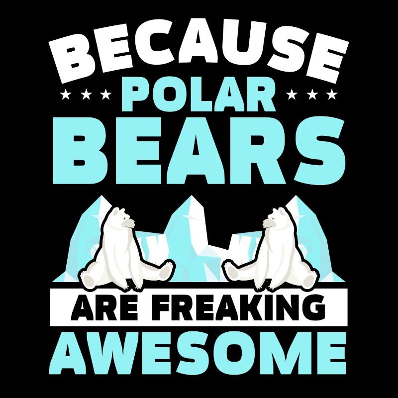 Because Polar Bears Are Freaking Awesome Ice Bear