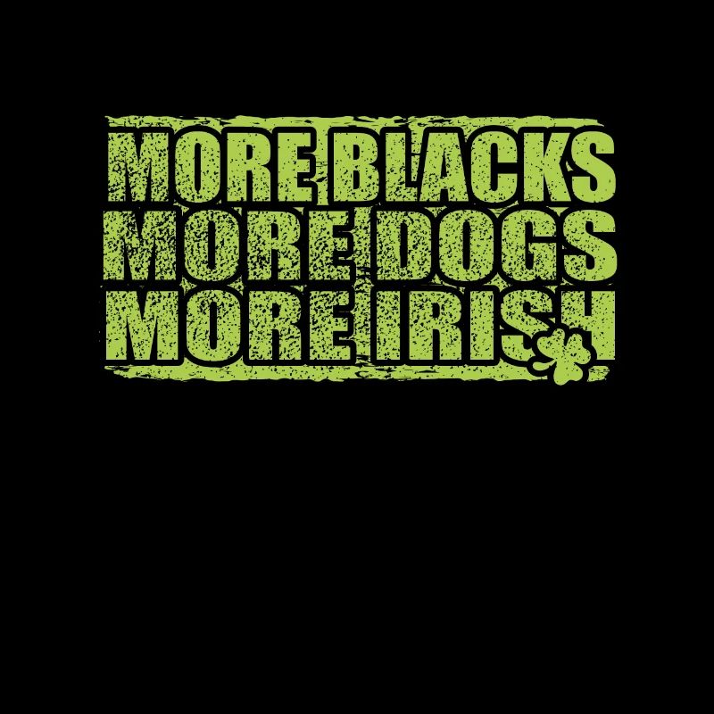 More Blacks More Dogs More Irish