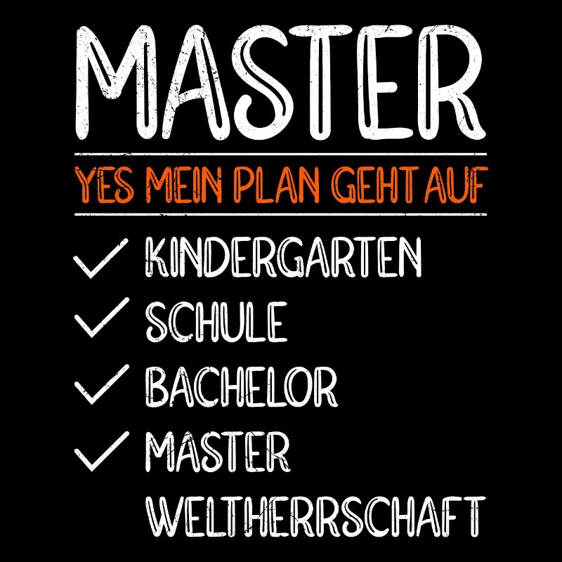 Mein Plan geht auf Weltherrschaft Master Abschluss