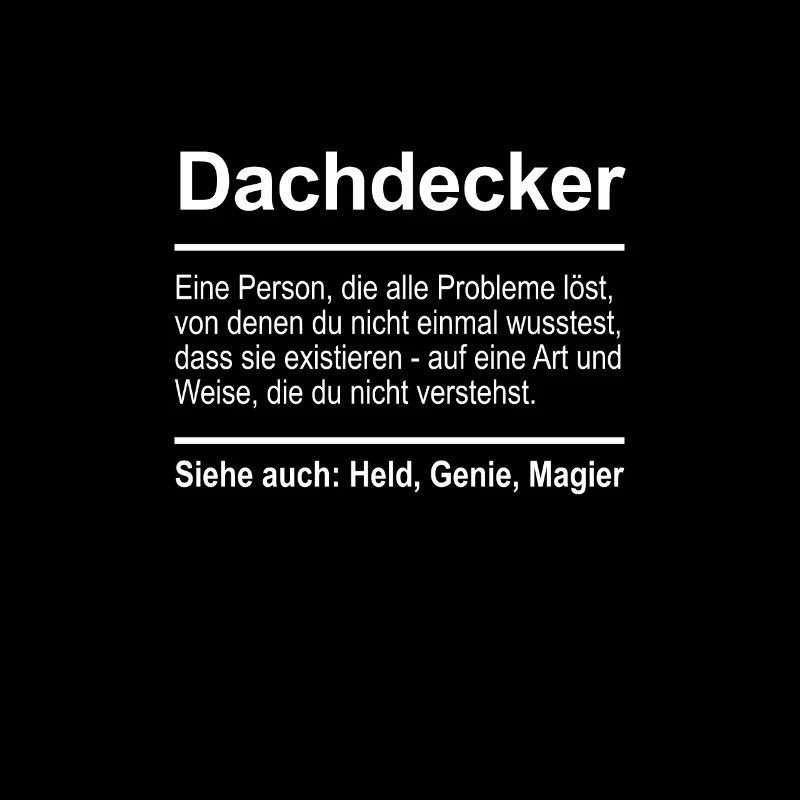 Dachdecker Definition Lustig Spruch Männer Beruf