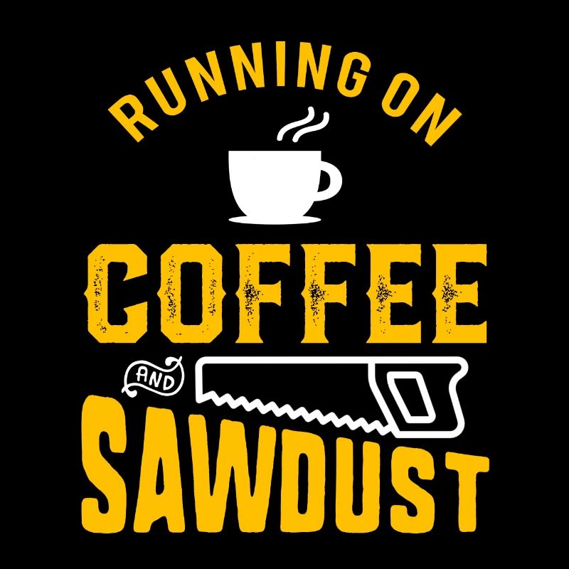 Travailleur du bois Café et sciure Funny Apparel