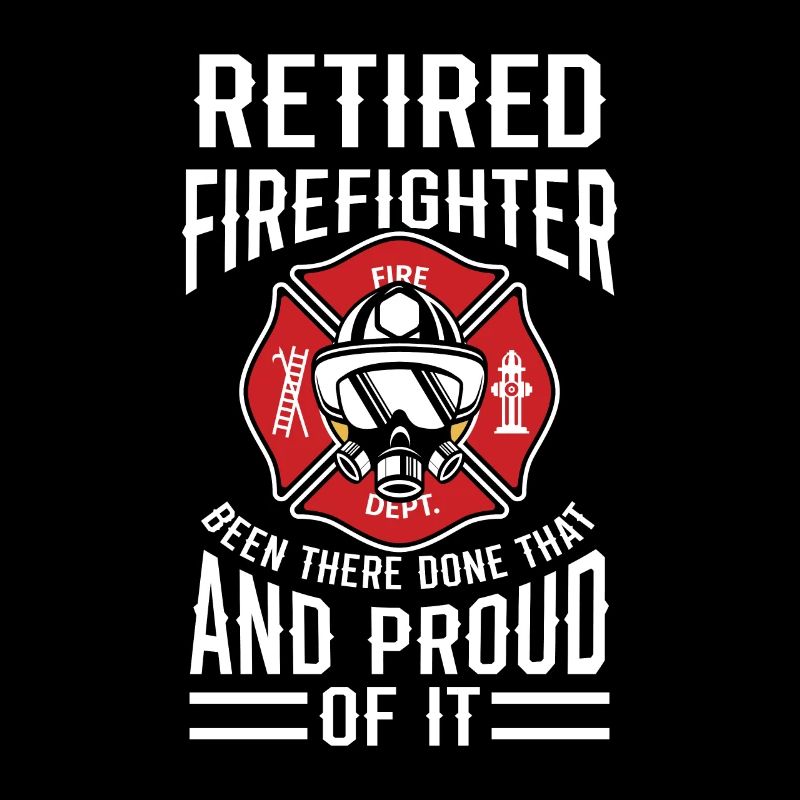 Retired Firefighter Fireman Apparel Retirement