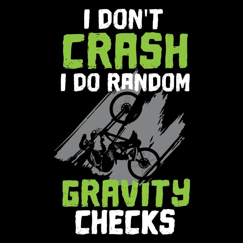 MTB I Don't Crash I Do Gravity Check