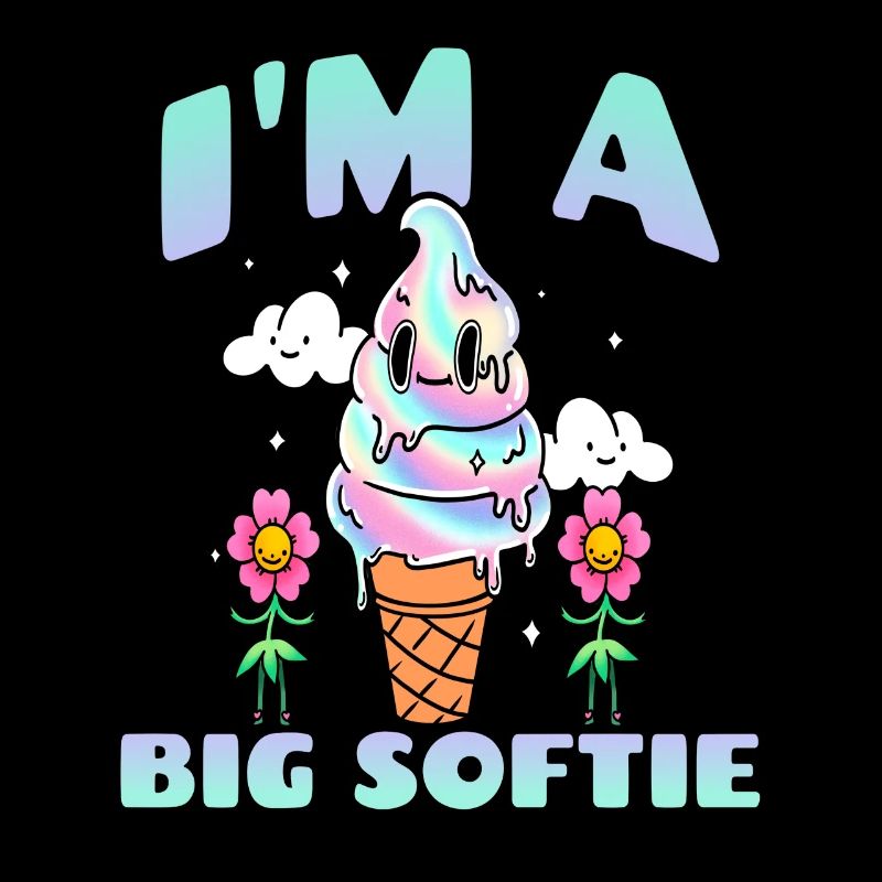 I'M A BIG SOFTIE