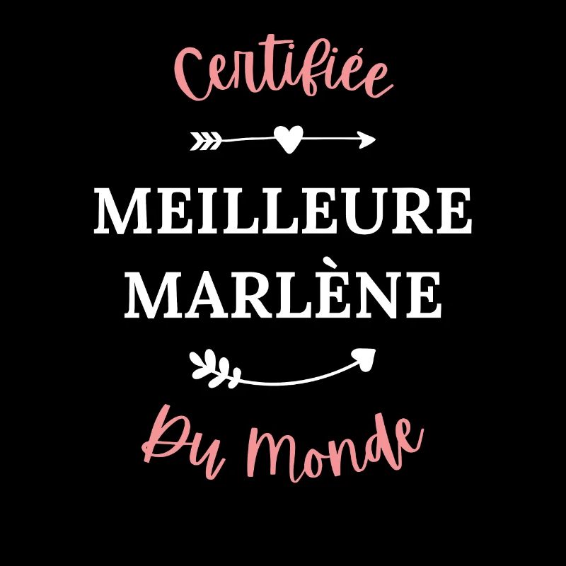 Certifiée meilleure marlène du monde