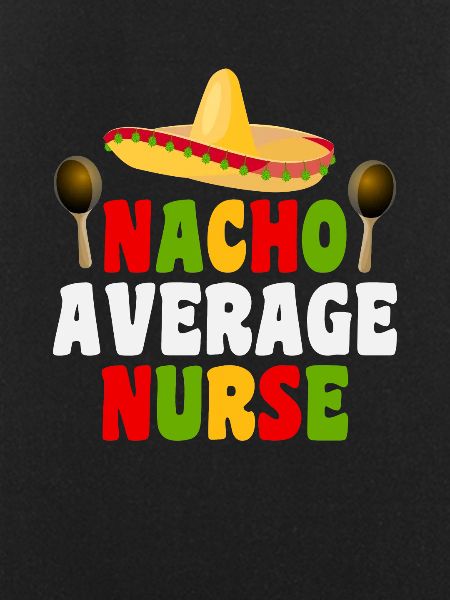 Nacho Average Nurse