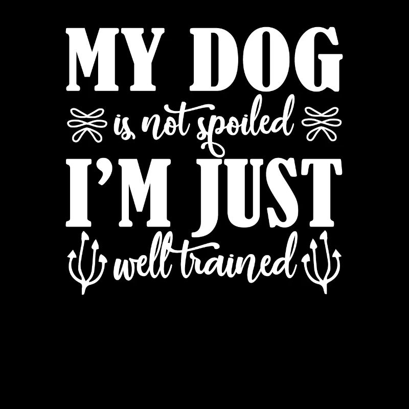 My dog is not spoiled
