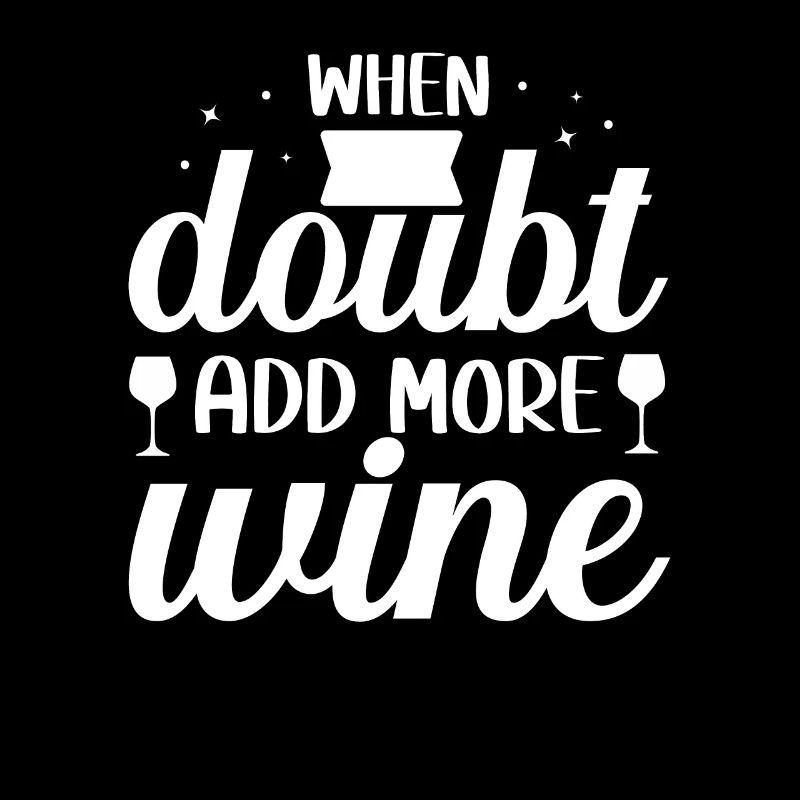 En cas de doute, ajoutez plus de vin