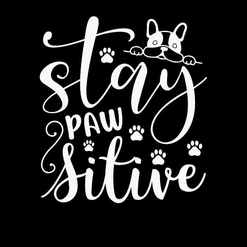 Stay pawsitive