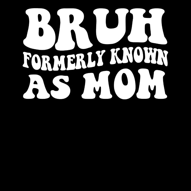 Bruh Formerly Known As Mom retro groovy