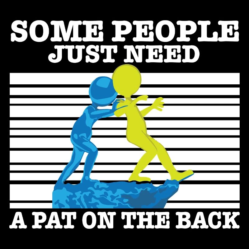 Sarcasm Quote Some People Just Need A Pat On The