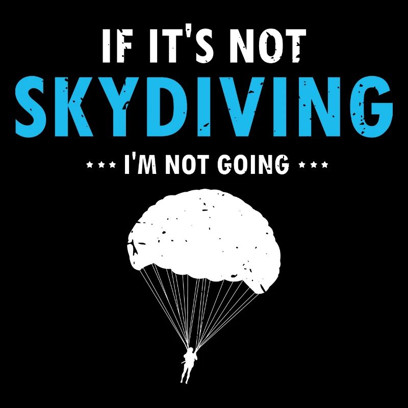 If It’s Not Skydiving I'm Not Going Retro Funny