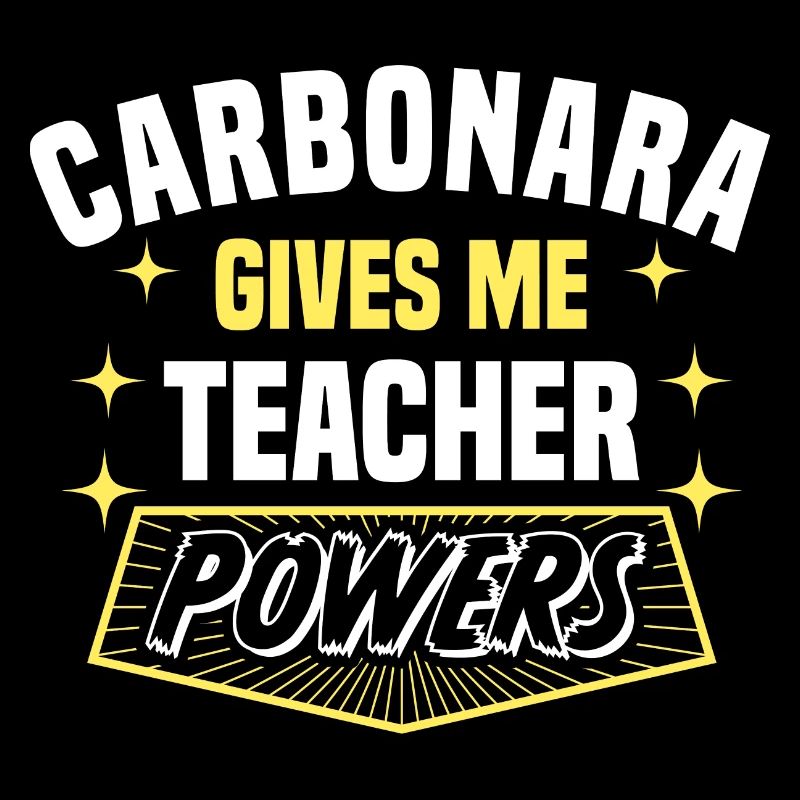 Carbonara Gives Me Teacher Powers Funny Professor