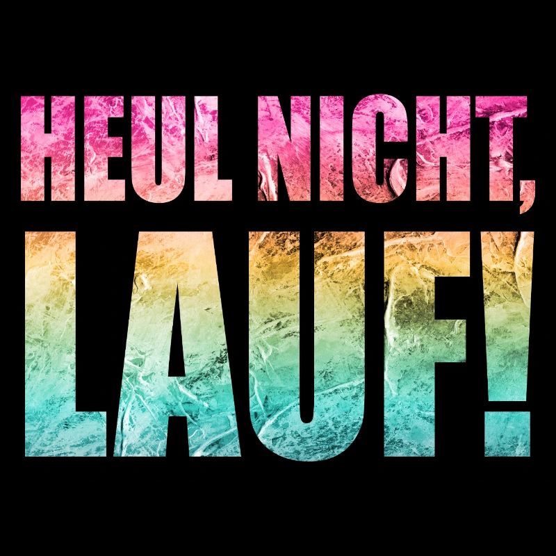 Heul nicht, Lauf! - Laufen, Joggen, Sport, Läufer