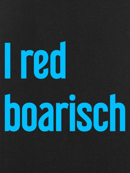 I red boarisch