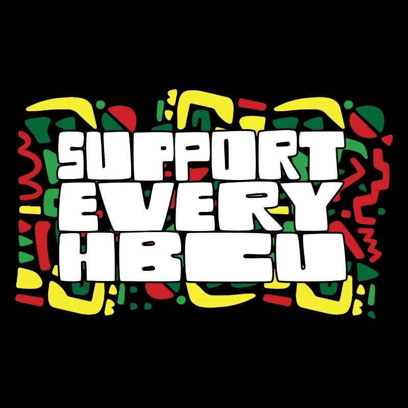 i Support Every HBCU Student Alumni Black Teacher