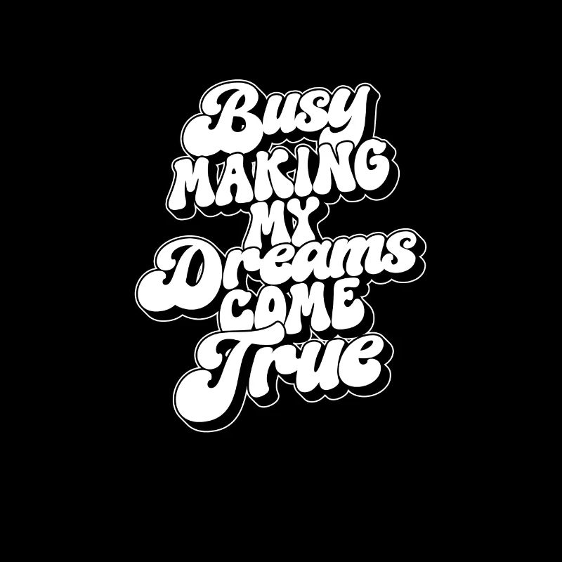 Saying Message Make dreams come true