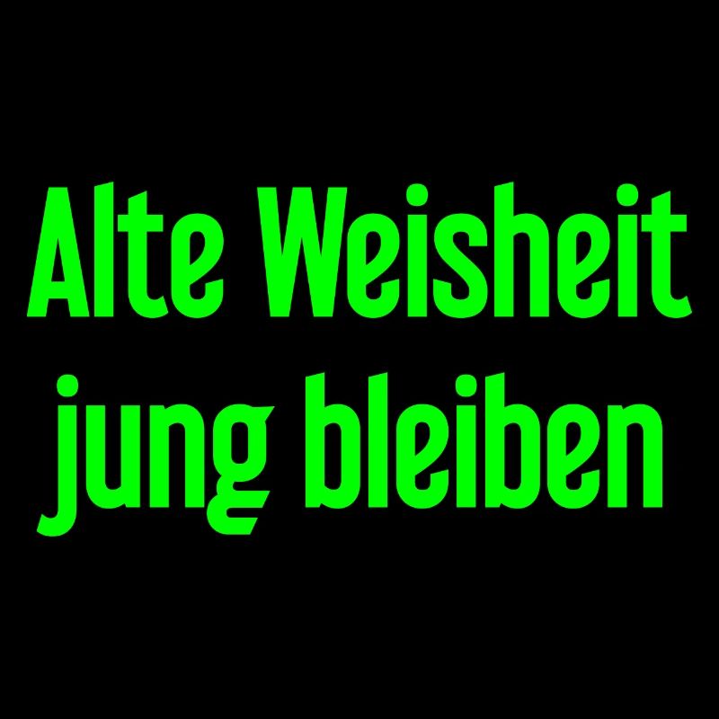 Old wisdom, stay young – cheerful saying