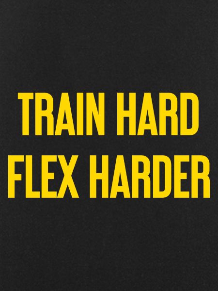 Train Hard Flex Harder