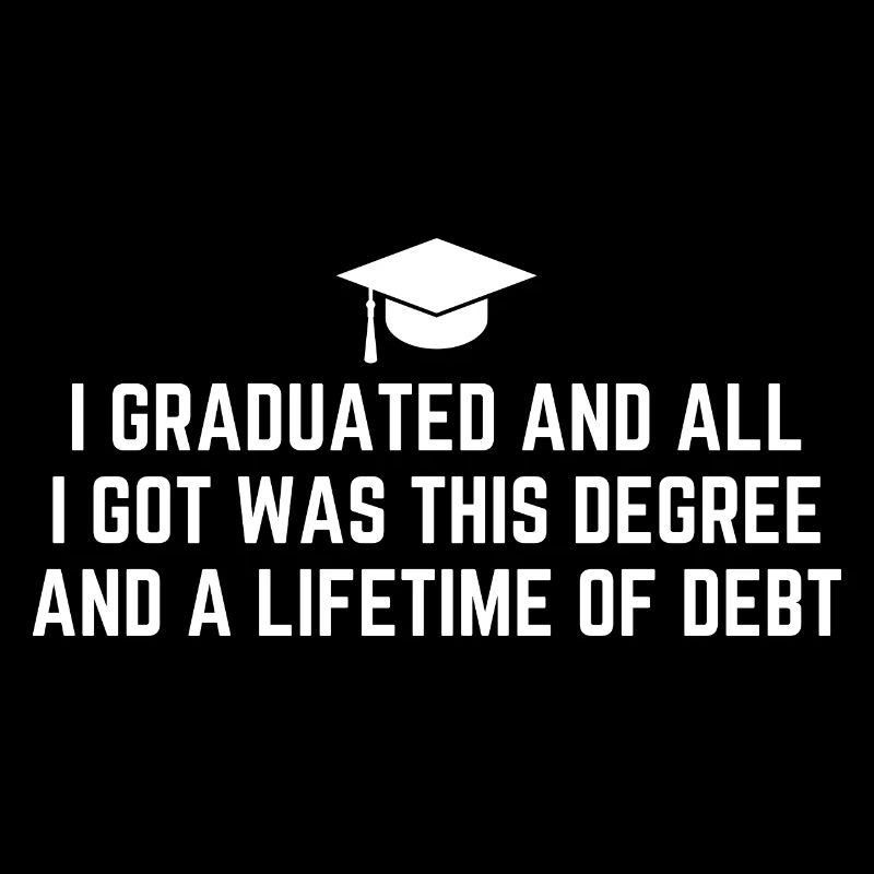 I Graduated And All I Got Was This Degree