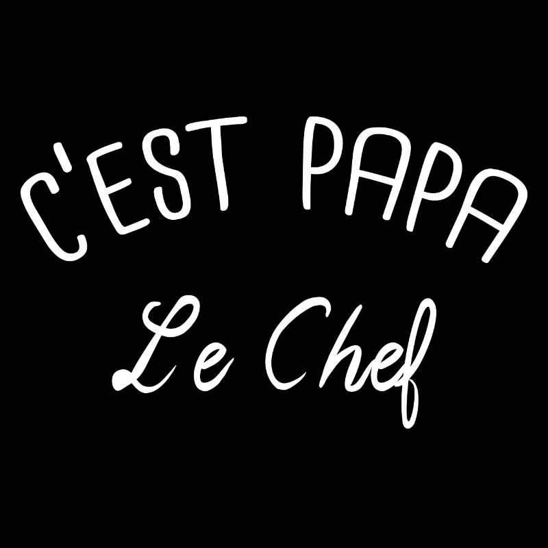 C'est papa le chef