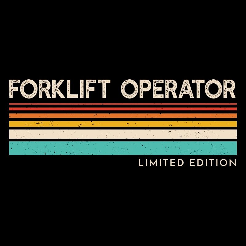 Forklift Operator Limited Edition Forklift Driver