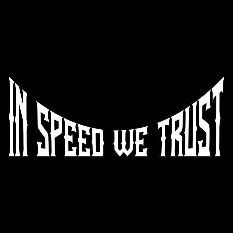 In speed we trust