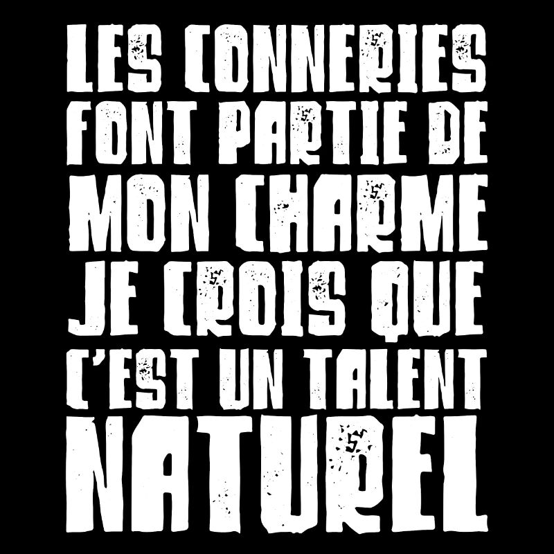 Les conneries c'est mon charme
