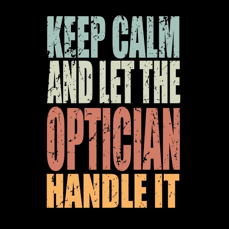 Keep Calm Optician Saying Optician Gift