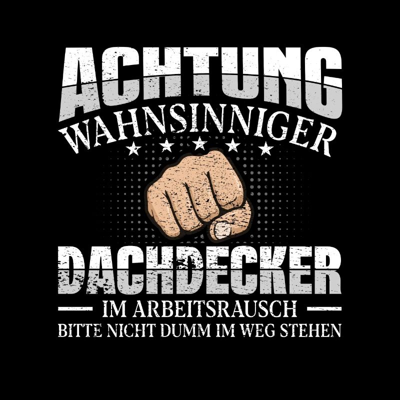 Dachdecker Achtung wahnsinniger Handwerker