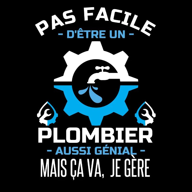 Pas facile d être un plombier aussi génial 1
